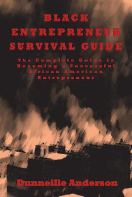 Coperta cărții 'Black Entrepreneur Survival Guide: The Complete Guide to Becoming a Successful African American Entrepreneur -'