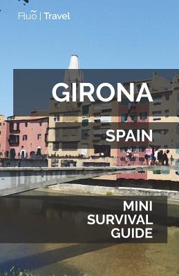 Girona Mini Survival Guide - Jan Hayes