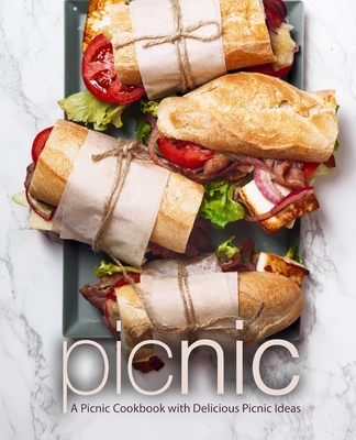 Picnic: A Picnic Cookbook with Delicious Picnic Ideas - Booksumo Press