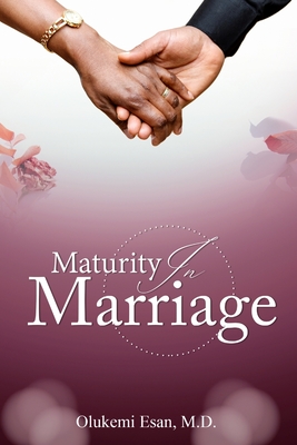 Maturity in Marriage: Willingness to Adapt and Change Is the Key to a Healthy Marriage - Olukemi Esan