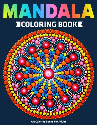 Art Coloring Books For Adults: Mandala Coloring Book: Stress Relieving Mandala Designs - Gift Aero