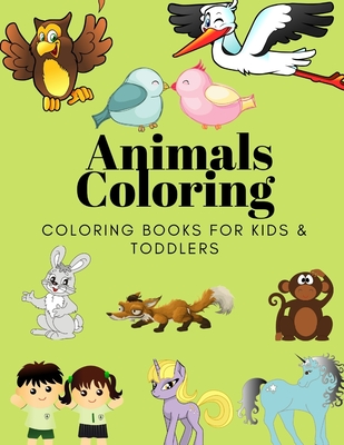 Animals Coloring Coloring Books for Kids & Toddlers: Books for Kids Ages 2-4, 4-8, Boys, Girls - Sam Jo