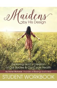 Coperta cărții 'Maidens by His Design - Student Workbook - Doran Richards'