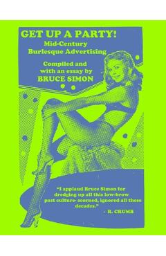 Coperta cărții 'Get Up a Party!: Mid-Century Burlesque Advertising - Bruce Simon'