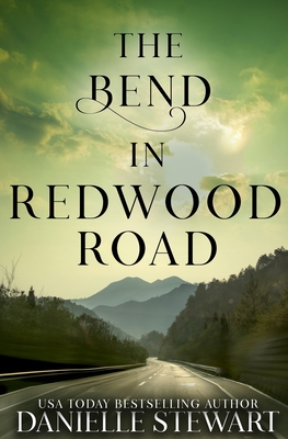 The Bend in Redwood Road - Danielle Stewart