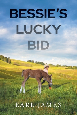 Bessie's Lucky Bid - Earl James