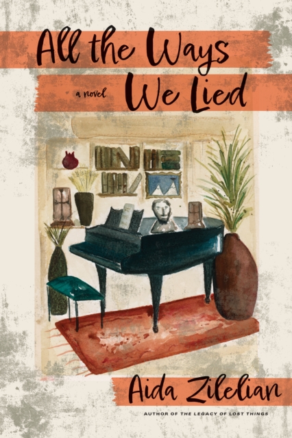 All the Ways We Lied - Aida Zilelian
