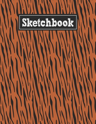 Sketchbook: 8.5 x 11 Notebook for Creative Drawing and Sketching Activities with Tiger Skin Themed Cover Design - Stroke Path Publishing