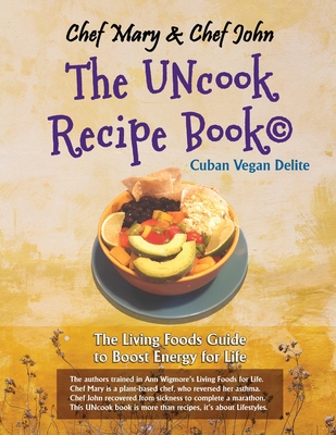 Chef Mary & Chef John: The UNcook Recipe book - Chef John
