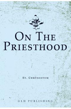 On The Priesthood - St Chrysostom