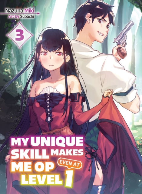 My Unique Skill Makes Me Op Even at Level 1 Vol 3 (Light Novel) - Nazuna Miki