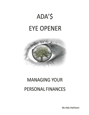 Ada's Eye Opener: Managing Your Personal Finances - Ada Hallmon