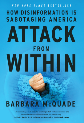 Attack from Within: How Disinformation Is Sabotaging America - Barbara Mcquade