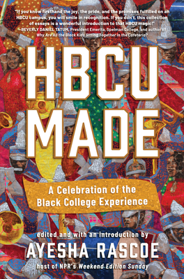 Hbcu Made: A Celebration of the Black College Experience - Ayesha Rascoe