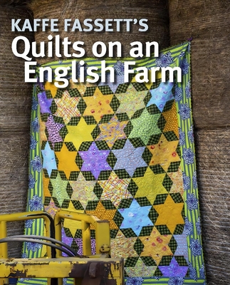 Kaffe Fassett's Quilts on an English Farm - Kaffe Fassett