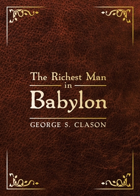 The Richest Man in Babylon: Deluxe Edition - George S. Clason