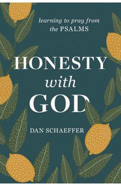 Coperta cărții 'Honesty with God: Learning to Pray from the Psalms - Dan Schaeffer'