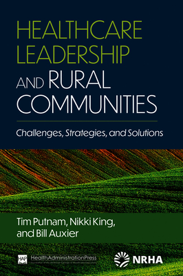 Healthcare Leadership and Rural Communities: Challenges, Strategies, and Solutions - Bill Auxier
