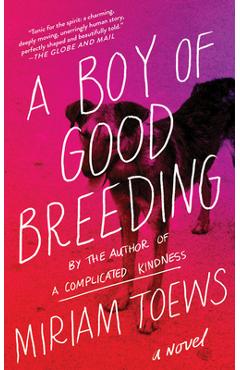 Coperta cărții 'A Boy of Good Breeding - Miriam Toews'
