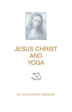 Poza produsului Jesus Christ and Yoga - Shyam Sundar Goswami