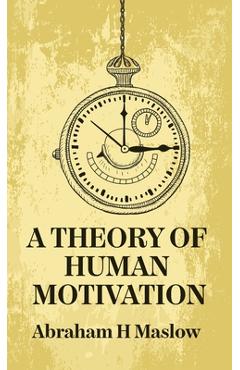 Coperta cărții 'A Theory Of Human Motivation Hardcover - By Abraham H Maslow'