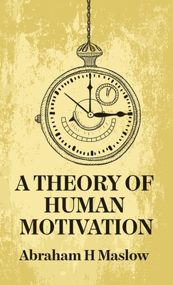 Coperta cărții 'A Theory Of Human Motivation Hardcover - By Abraham H Maslow'