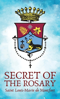The Secret Of The Rosery Hardcover - Louis De Montfort