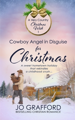Cowboy Angel in Disguise for Christmas - Jo Grafford