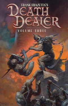 Coperta cărții 'Frank Frazetta's Death Dealer Volume 3 - Mitch Iverson'