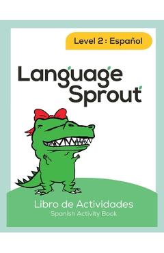 Language Sprout Spanish Workbook: Level Two - Rebecca Wilson Schwengber