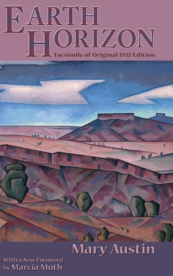 Coperta cărții 'Earth Horizon: Facsimile of Original 1932 Edition - Mary Austin'
