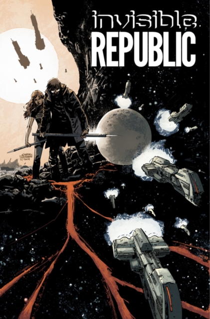 Invisible Republic, Volume 1 - Gabriel Hardman