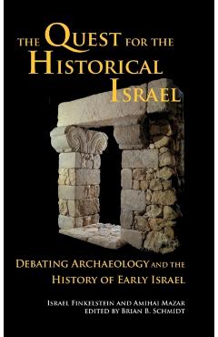 Coperta cărții 'The Quest for the Historical Israel: Debating Archaeology and the History of Early Israel - Israel Finkelstein'
