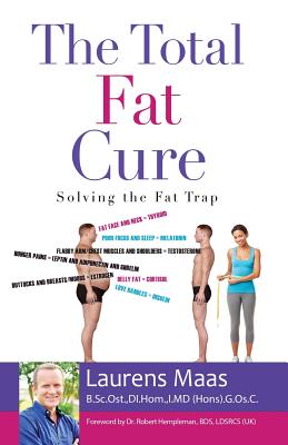 The Total Fat Cure: Solving the Fat Trap - Laurens Maas