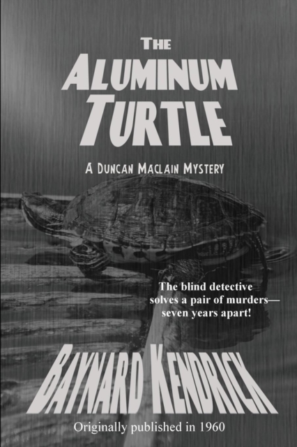 The Aluminum Turtle - Baynard Kendrick