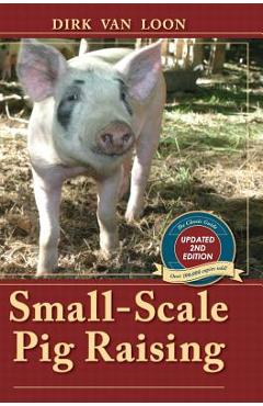 Coperta cărții 'Small-Scale Pig Raising - Dirk Van Loon'