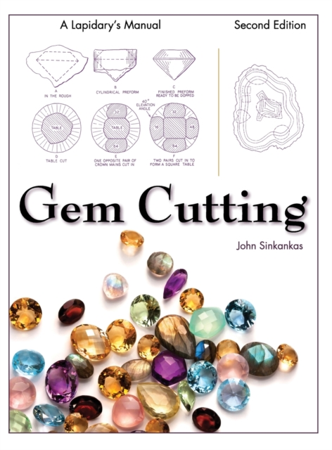 Gem Cutting: A Lapidary's Manual, 2nd Edition - John Sinkankas