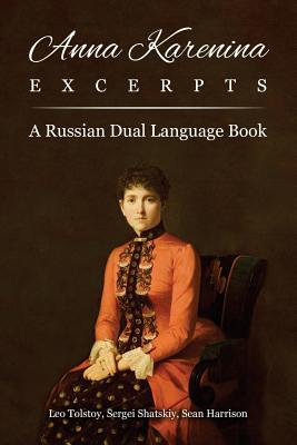 Anna Karenina Excerpts: A Russian Dual Language Book - Sergei Shatskiy