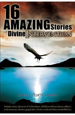 Coperta cărții '16 Amazing Stories of Divine Intervention - James L. Lambert'