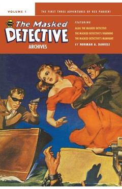 Coperta cărții 'The Masked Detective Archives, Volume 1 - Norman A. Daniels'