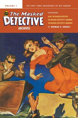 The Masked Detective Archives, Volume 1 - Norman A. Daniels