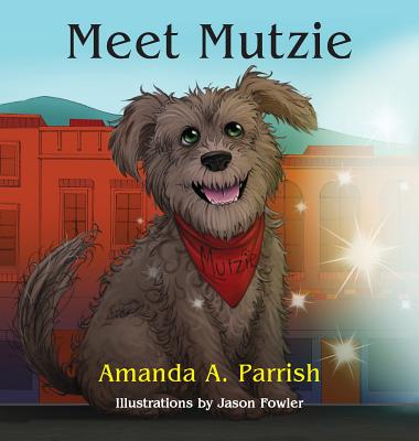 Meet Mutzie - Amanda Parrish