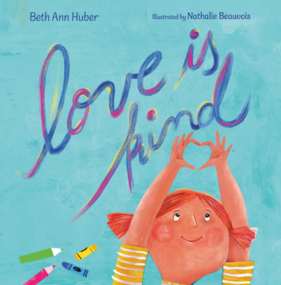 Love Is Kind - Beth Ann Huber