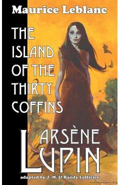 Coperta cărții 'Arsene Lupin: The Island of the Thirty Coffins - Maurice Leblanc'