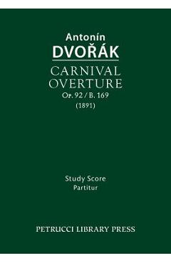 Coperta cărții 'Carnival Overture, Op.92 / B.169: Study score - Antonin Dvorak'