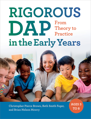 Rigorous Dap in the Early Years: From Theory to Practice - Christopher Pierce Brown