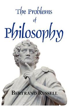 The Problems of Philosophy - Bertrand Russell