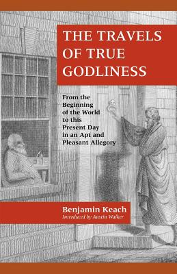 The Travels of True Godliness - Benjamin Keach