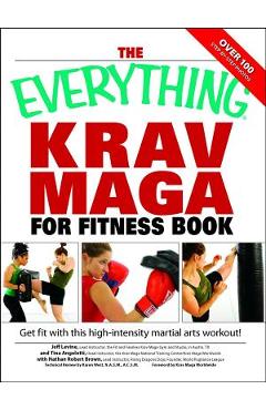 Coperta cărții 'The Everything Krav Maga for Fitness Book: Get Fit Fast with This High-Intensity Martial Arts Workout - Nathan Brown'