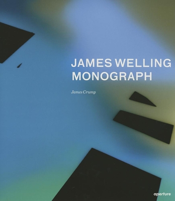 James Welling: Monograph - James Welling